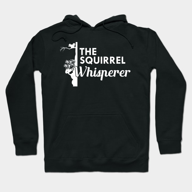 Squirrel - The Squirrel Whisperer Hoodie by KC Happy Shop